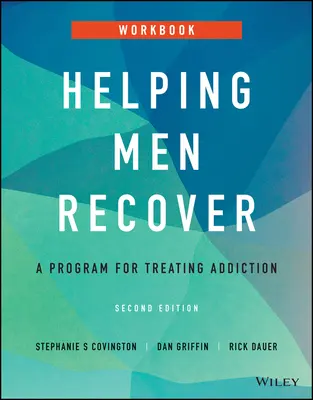 Ajutându-i pe bărbați să se recupereze: Un program pentru tratarea dependenței, Manual de lucru - Helping Men Recover: A Program for Treating Addiction, Workbook