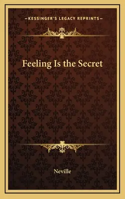 Sentimentul este secretul - Feeling Is the Secret