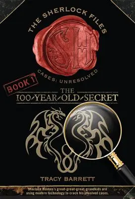 Secretul vechi de 100 de ani: Dosarele Sherlock Cartea întâi - The 100-Year-Old Secret: The Sherlock Files Book One