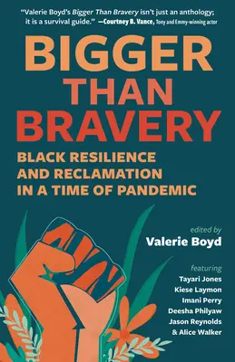 Mai mare decât curajul: Reziliența și recuperarea negrilor într-o perioadă de pandemie - Bigger Than Bravery: Black Resilience and Reclamation in a Time of Pandemic