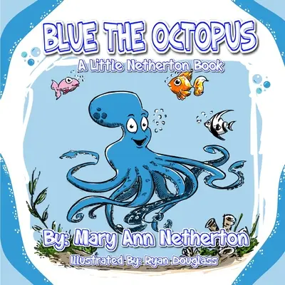 Blue the Octopus: O carte Netherton - Blue the Octopus: A Netherton Book