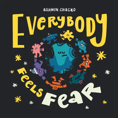Toată lumea simte frica - Everybody Feels Fear