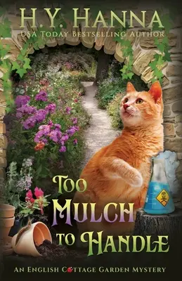 To Mulch to Handle: Misterele din grădina englezească Cottage - Cartea 6 - To Mulch to Handle: The English Cottage Garden Mysteries - Book 6
