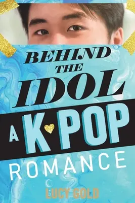 Behind the Idol - O poveste de dragoste K-pop - Behind the Idol - A K-pop Romance