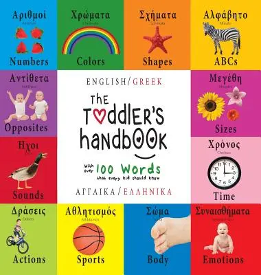 The Toddler's Handbook: Bilingv (Engleză / Greacă) (Anglik / Ellinik) Numere, culori, forme, dimensiuni, animale ABC, opuși și sunete, w - The Toddler's Handbook: Bilingual (English / Greek) (Anglik / Ellinik) Numbers, Colors, Shapes, Sizes, ABC Animals, Opposites, and Sounds, w
