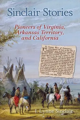 Sinclair Stories: Pionierii din Virginia, Teritoriul Arkansas și California - Sinclair Stories: Pioneers of Virginia, Arkansas Territory, and California