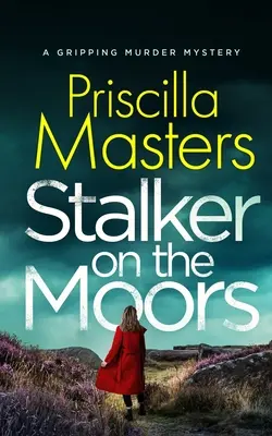 STALKER ON THE MOORS o crimă misterioasă captivantă - STALKER ON THE MOORS a gripping murder mystery