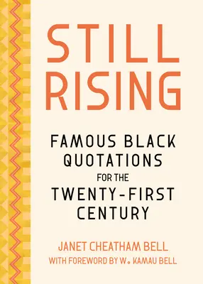 Încă în creștere: Citate celebre ale negrilor pentru secolul XXI (Famous Black Quotations for the Twenty-First Century) - Still Rising: Famous Black Quotations for the Twenty-First Century