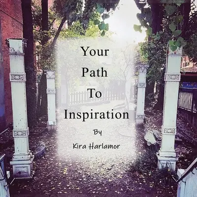 Calea ta către inspirație - Your Path to Inspiration