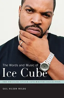 Cuvintele și muzica lui Ice Cube - The Words and Music of Ice Cube