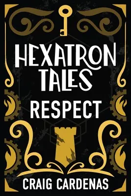 Povești Hexatron: Respect - Hexatron Tales: Respect