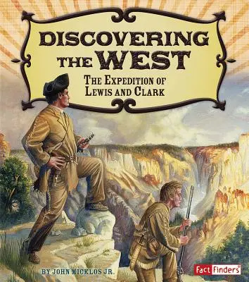 Descoperirea Vestului: Expediția lui Lewis și Clark - Discovering the West: The Expedition of Lewis and Clark