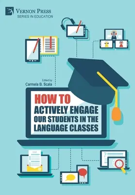 Cum să implicăm activ studenții noștri în cursurile de limbi străine - How to actively engage our students in the language classes
