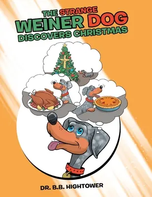 Strange Weiner Dog descoperă Crăciunul - The Strange Weiner Dog Discovers Christmas