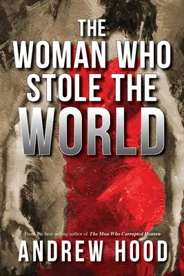 Femeia care a furat lumea - The Woman Who Stole The World