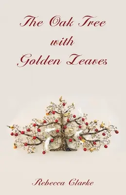 Stejarul cu frunze de aur (The Oak Tree with Golden Leaves) - The Oak Tree with Golden Leaves