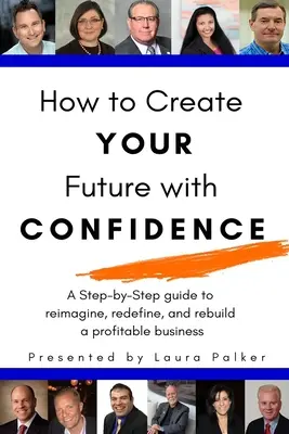 Cum să vă creați viitorul cu încredere - How to Create Your Future with Confidence