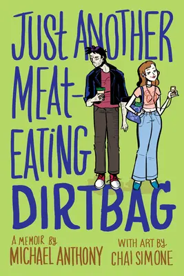 Doar un alt ticălos mâncător de carne: A Memoir - Just Another Meat-Eating Dirtbag: A Memoir