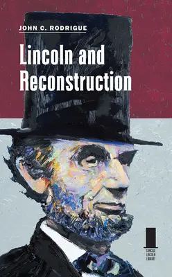 Lincoln și reconstrucția - Lincoln and Reconstruction
