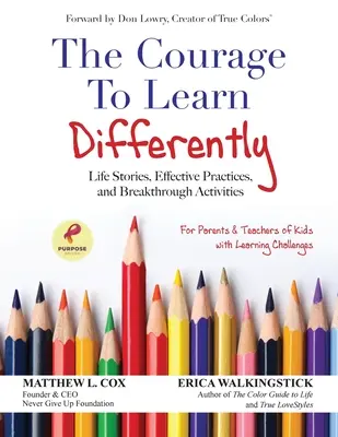 Curajul de a învăța diferit: Povești de viață, practici eficiente, activități revoluționare - The Courage to Learn Differently: Life Stories, Effective Practices, Breakthrough Activities