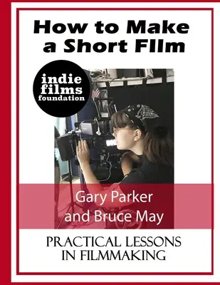 Cum să faci un scurtmetraj - How to Make a Short Film