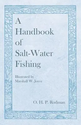 Un manual de pescuit în apă sărată - ilustrat de Marshall W. Joyce - A Handbook of Salt-Water Fishing - Illustrated by Marshall W. Joyce