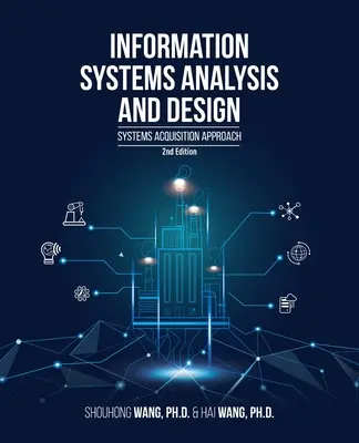 Analiza și proiectarea sistemelor informatice (ediția a 2-a): Systems Acquisition Approach - Information Systems Analysis and Design (2nd Edition): Systems Acquisition Approach