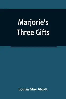 Marjorie's Three Gifts