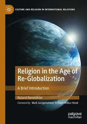 Religia în epoca re-globalizării: O scurtă introducere - Religion in the Age of Re-Globalization: A Brief Introduction