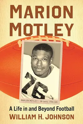 Marion Motley: O viață în și dincolo de fotbal - Marion Motley: A Life in and Beyond Football