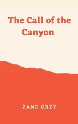 Chemarea canionului (The Call of the Canyon) - The Call of the Canyon