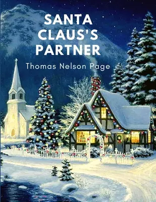 Partenerul lui Moș Crăciun: Marele cadou de Crăciun pentru iubitorii de carte - Santa Claus's Partner: Great Christmas Gift for Booklovers