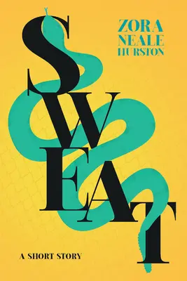 Sweat - A Short Story;Inclusiv eseul introductiv „O scurtă istorie a Renașterii Harlem - Sweat - A Short Story;Including the Introductory Essay 'A Brief History of the Harlem Renaissance'