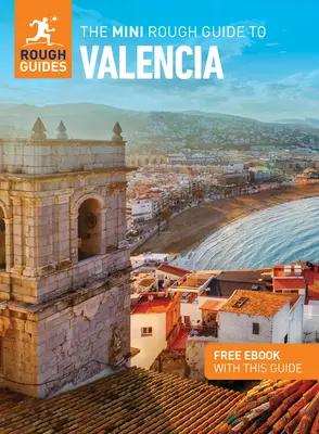 The Mini Rough Guide to Valencia (Ghid de călătorie cu Free Ebook) - The Mini Rough Guide to Valencia (Travel Guide with Free Ebook)