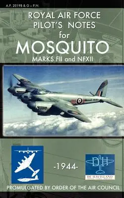 Note de pilotaj ale Royal Air Force pentru Mosquito Marks FII și NFXII - Royal Air Force Pilot's Notes for Mosquito Marks FII and NFXII