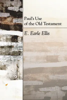 Utilizarea Vechiului Testament de către Pavel - Paul's Use of the Old Testament