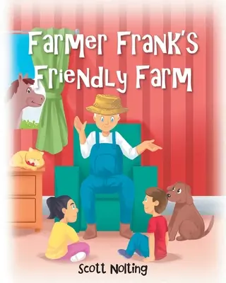 Ferma prietenoasă a fermierului Frank - Farmer Frank's Friendly Farm