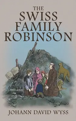 Familia elvețiană Robinson: Ediția ilustrată din 1879 în limba engleză - The Swiss Family Robinson: The 1879 Illustrated Edition in English