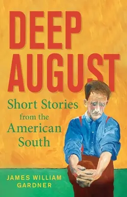 August adânc: Povestiri scurte din sudul Americii - Deep August: Short Stories from the American South