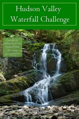 Provocarea cascadelor din Valea Hudson - Hudson Valley Waterfall Challenge