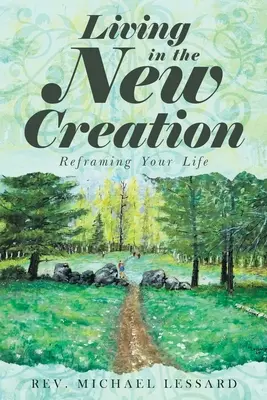 Trăind în noua creație: Reîncadrarea vieții tale - Living in the New Creation: Reframing Your Life
