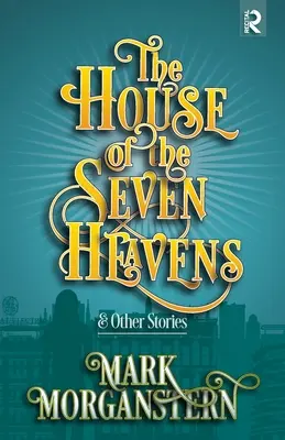 The House of the Seven Heavens: și alte povestiri - The House of the Seven Heavens: and Other Stories