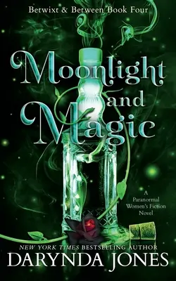 Lumina lunii și magie: Betwixt and Between Cartea 4 - Moonlight and Magic: Betwixt and Between Book 4