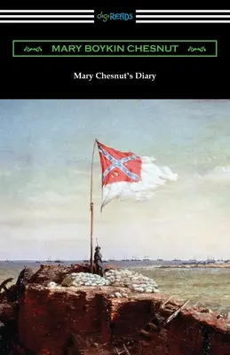 Jurnalul lui Mary Chesnut - Mary Chesnut's Diary