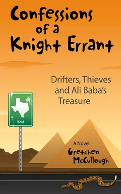 Confesiunile unui cavaler rătăcitor: Vagabonzi, hoți și comoara lui Ali Baba (Drifters, Thieves, and Ali Baba's Treasure) - Confessions of a Knight Errant: Drifters, Thieves, and Ali Baba's Treasure
