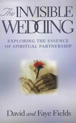 Nunta invizibilă: Explorarea esenței parteneriatului spiritual - The Invisible Wedding: Exploring the Essence of Spiritual Partnership