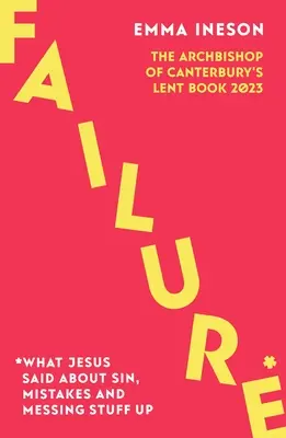 Eșecul: Ce a spus Isus despre păcat, greșeli și cum să strici lucrurile - Failure: What Jesus Said About Sin, Mistakes and Messing Stuff Up