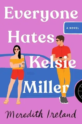 Toată lumea o urăște pe Kelsie Miller - Everyone Hates Kelsie Miller