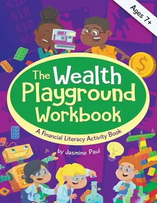 Cartea de lucru Wealth Playground: O carte de activități de educație financiară - The Wealth Playground Workbook: A Financial Literacy Activity Workbook