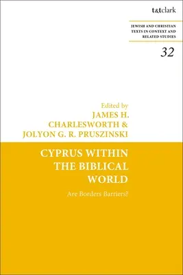 Cipru în lumea biblică: Sunt frontierele bariere? - Cyprus Within the Biblical World: Are Borders Barriers?